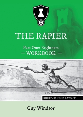 Coperta cărții 'The Rapier Part One Beginners Workbook: Right Handed Layout - Guy Windsor'