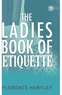 Coperta cărții 'The Ladies Book of Etiquette and Manual of Politeness - Florence Hartley'