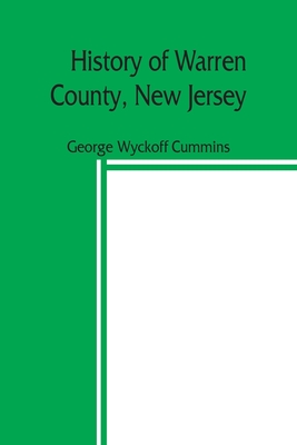 History of Warren County, New Jersey - George Wyckoff Cummins