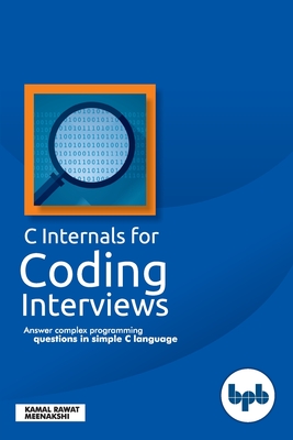 Coperta cărții 'C Internals For Coding Interviews - Kamal Rawat'