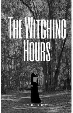 Coperta cărții 'The Witching Hours - Syd Skye'