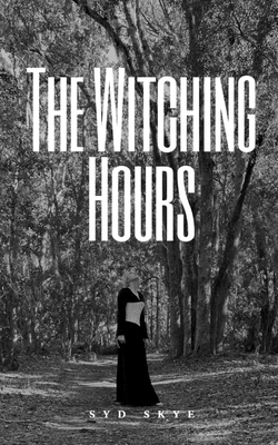 The Witching Hours - Syd Skye