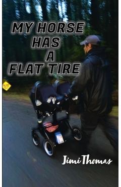 Coperta cărții 'My Horse Has a Flat Tire - Jimi Thomas'