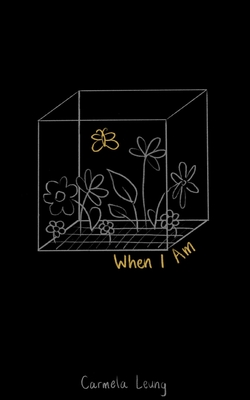 Coperta cărții 'When I Am - Carmela Leung'