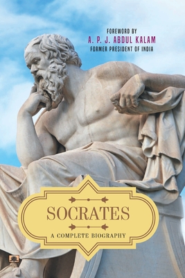 Socrates: A Complete Biography - Arun K. Tiwari