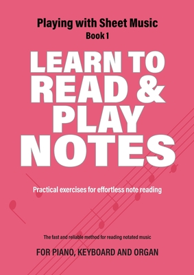 Learn to Read and Play Notes: Practical exercises for effortless note reading - Jacco Lamfers