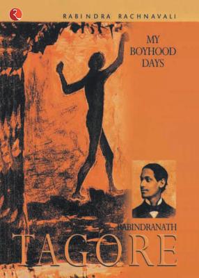 My Boyhood Days - Rabindranath Tagore