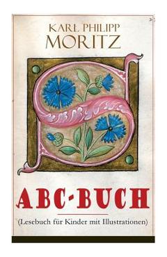 Coperta cărții 'ABC-Buch (Lesebuch für Kinder mit Illustrationen) - Karl Philipp Moritz'