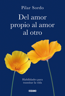 del Amor Propio Al Amor Al Otro - Pilar Sordo