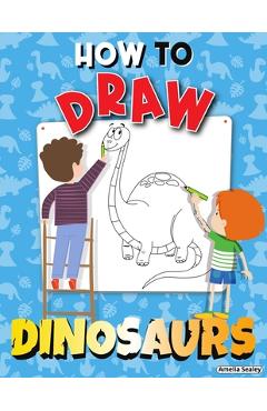 Coperta cărții 'How to Draw Dinosaurs: Step by Step Activity Book, Learn How Draw Dinosaurs, Fun and Easy Workbook for Kids - Amelia'