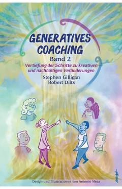 Coperta cărții 'Generatives Coaching Band 2: Vertiefung der Schritte zu kreativen und nachhaltigen Veränderungen - Robert B. Dilts'