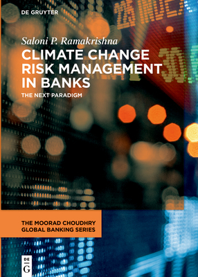 Climate Change Risk Management in Banks: The Next Paradigm - Saloni P. Ramakrishna