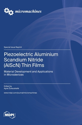 Coperta cărții 'Piezoelectric Aluminium Scandium Nitride (AlScN) Thin Films: Material Development and Applications in Microdevices -'