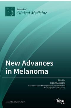 Coperta cărții 'New Advances in Melanoma - Lionel Larrib`ere'