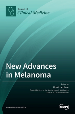 Coperta cărții 'New Advances in Melanoma - Lionel Larrib`ere'