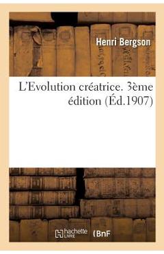 Poza produsului L'Evolution Créatrice. 3ème Édition - Henri Bergson
