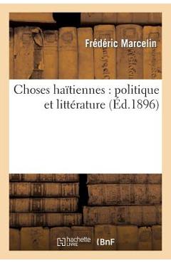 Poza produsului Choses Haïtiennes: Politique Et Littérature - Frederic Marcelin