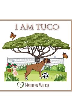 Coperta cărții 'I am Tuco - Maureen Wilkie'