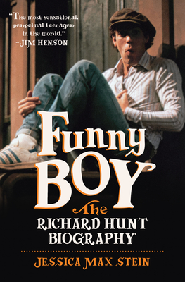 Funny Boy: The Richard Hunt Biography - Jessica Max Stein