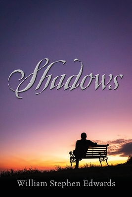 Shadows - William Stephen Edwards