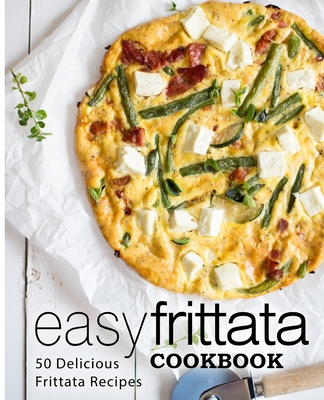 Coperta cărții 'Easy Frittata Cookbook: 50 Delicious Frittata Recipes - Booksumo Press'