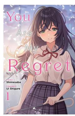Coperta cărții 'You Are My Regret, Vol. 1 - Shimesaba'
