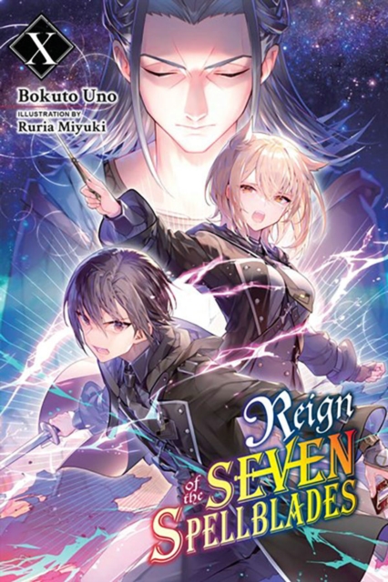 Reign of the Seven Spellblades, Vol. 10 (Light Novel) - Bokuto Uno