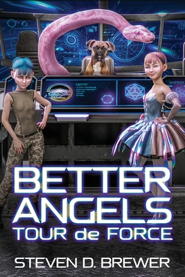 Better Angels: Tour de Force - Steven D. Brewer