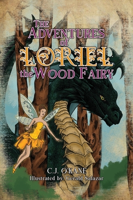 The Adventures of Loriel the Wood Fairy - C. J. O'kane