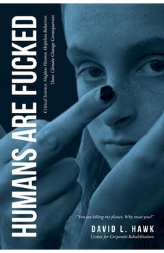 Coperta cărții 'Humans Are Fucked - David Hawk'