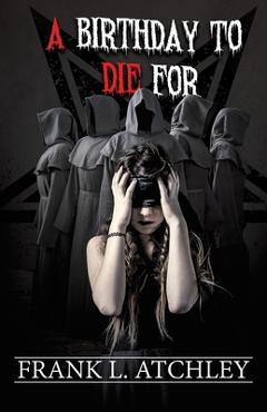 A Birthday to Die For - Frank Atchley