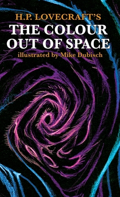 The Colour Out Of Space illustrated by Mike Dubisch - H. P. Lovecraft