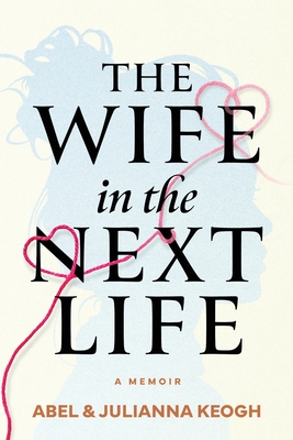 Coperta cărții 'The Wife in the Next Life - Julianna Keogh'