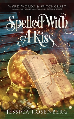 Spelled With a Kiss - Jessica Rosenberg