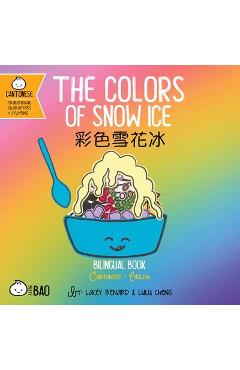 Coperta cărții 'Bitty Bao the Colors of Snow Ice: A Bilingual Book in English and Cantonese with Traditional Characters and Jyutping -'