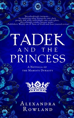 Tadek and the Princess - Alexandra Rowland