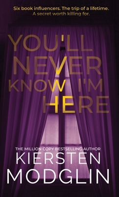 You'll Never Know I'm Here - Kiersten Modglin