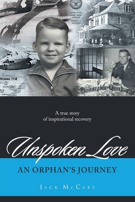 Unspoken Love: An Orphan's Journey - Jack Mccabe