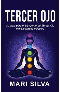 Coperta cărții 'Tercer Ojo: Su guía para el despertar del tercer ojo y el desarrollo psíquico - Mari Silva'