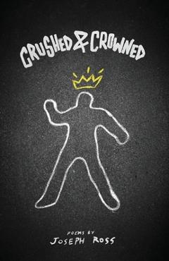 Coperta cărții 'Crushed & Crowned - Joseph Ross'