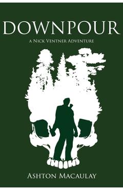 Coperta cărții 'Downpour: A Nick Ventner Adventure - Ashton Macaulay'