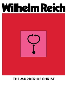 The Murder of Christ - Wilhelm Reich