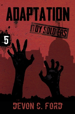 Coperta cărții 'Adaptation: Toy Soldiers Book Five - Devon C. Ford'