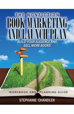 Poza produsului The Nonfiction Book Marketing and Launch Plan - Workbook and Planning Guide - Stephanie Chandler