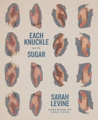 Each Knuckle with Sugar - Sarah Levine