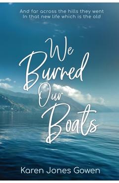 Coperta cărții 'We Burned Our Boats - Karen Jones Gowen'