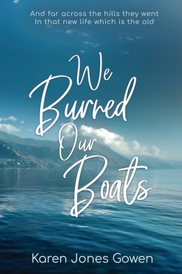 Coperta cărții 'We Burned Our Boats - Karen Jones Gowen'
