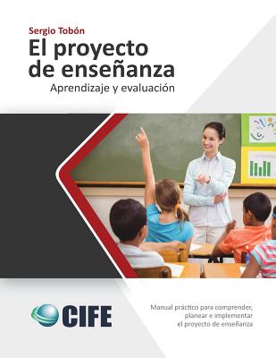 El Proyecto de Enseñanza: Aprendizaje y evaluación - Sergio Tobon