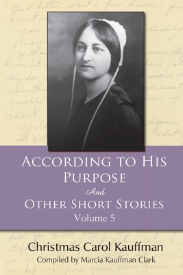 Coperta cărții 'According to His Purpose: And Other Short Stories - Marcia Kauffman Clark'