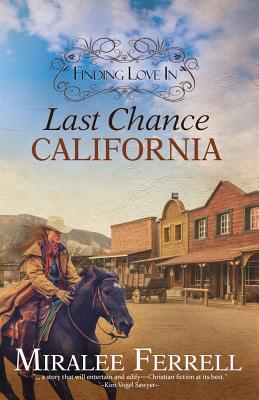 Finding Love in Last Chance, California - Miralee Ferrell